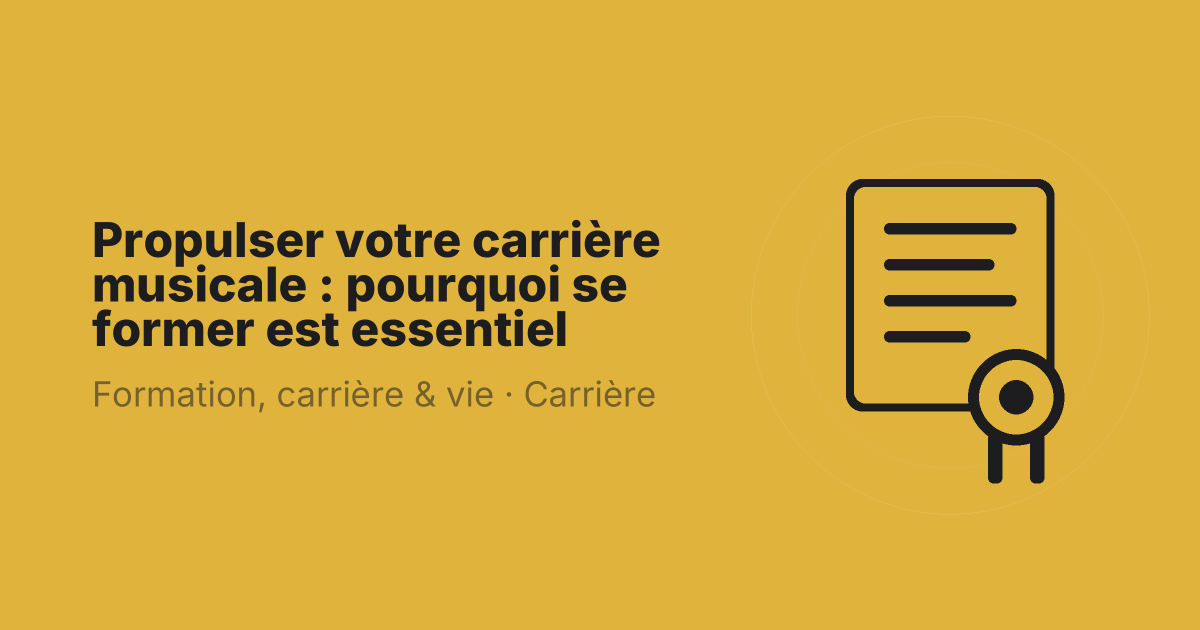 Propulser votre carrière musicale : pourquoi se former est essentiel