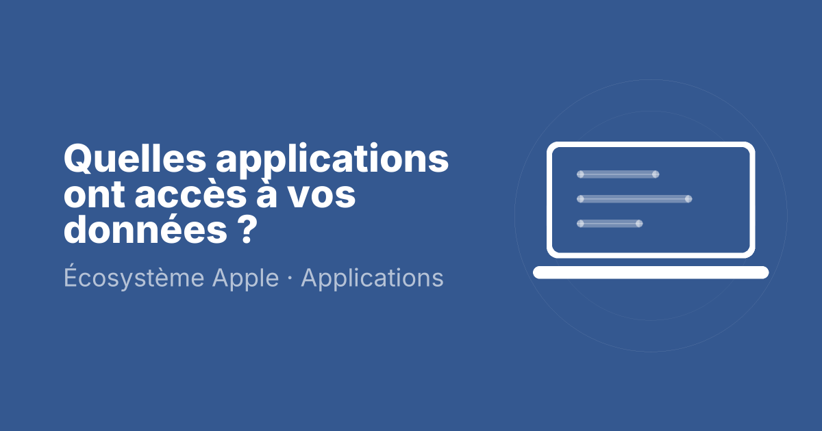 Quelles applications ont accès à vos données ?