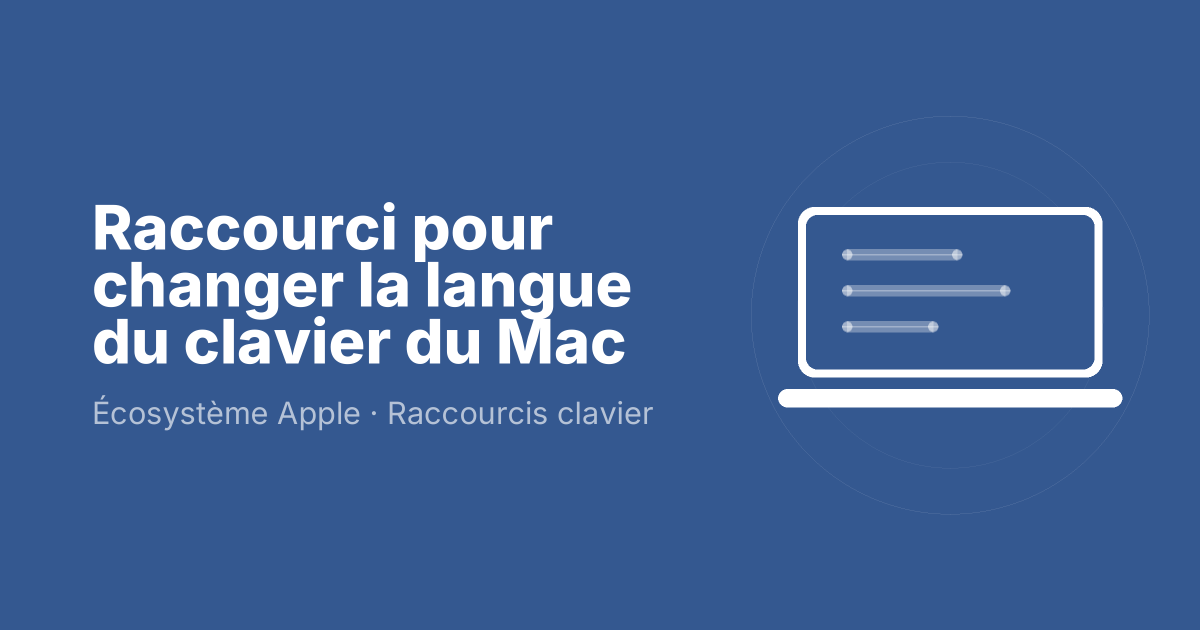 Raccourci pour changer la langue du clavier du Mac