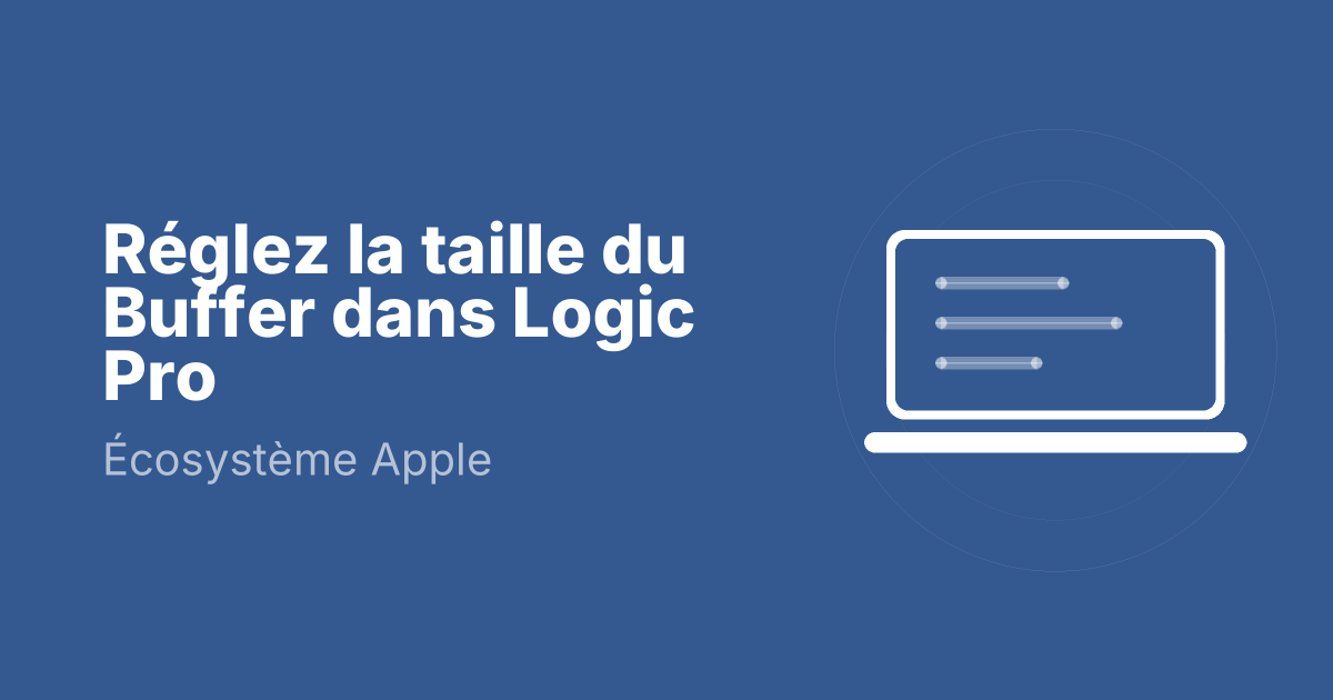 Réglez la taille du Buffer dans Logic Pro
