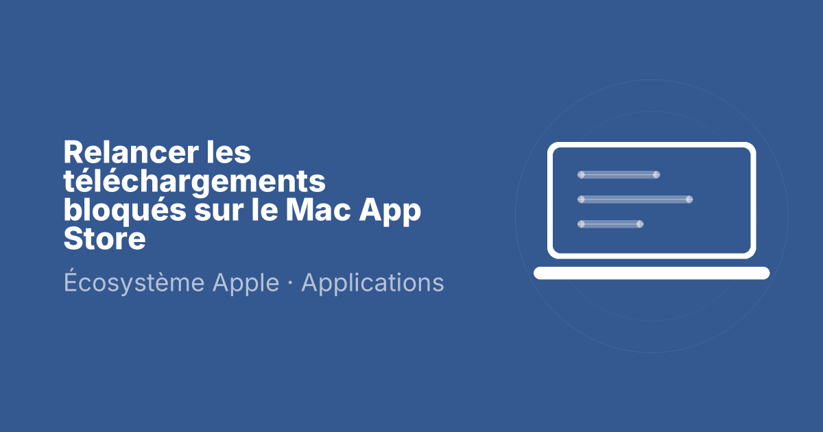 Relancer les téléchargements bloqués sur le Mac App Store