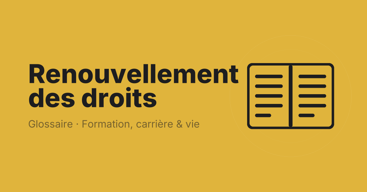 Renouvellement des droits