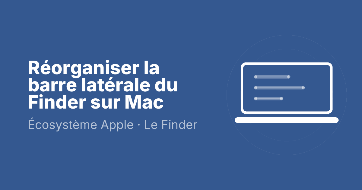 Réorganiser la barre latérale du Finder sur Mac