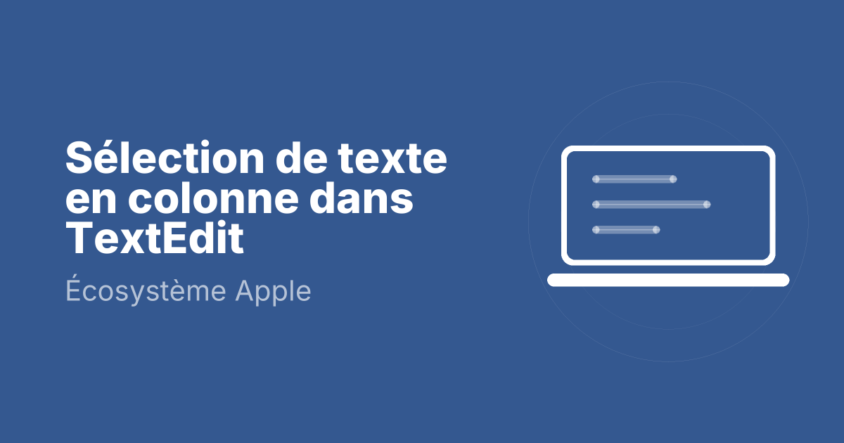 Sélection de texte en colonne dans TextEdit