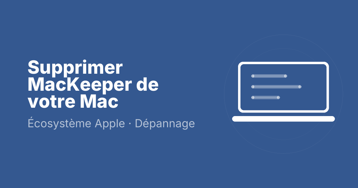 Supprimer MacKeeper de votre Mac