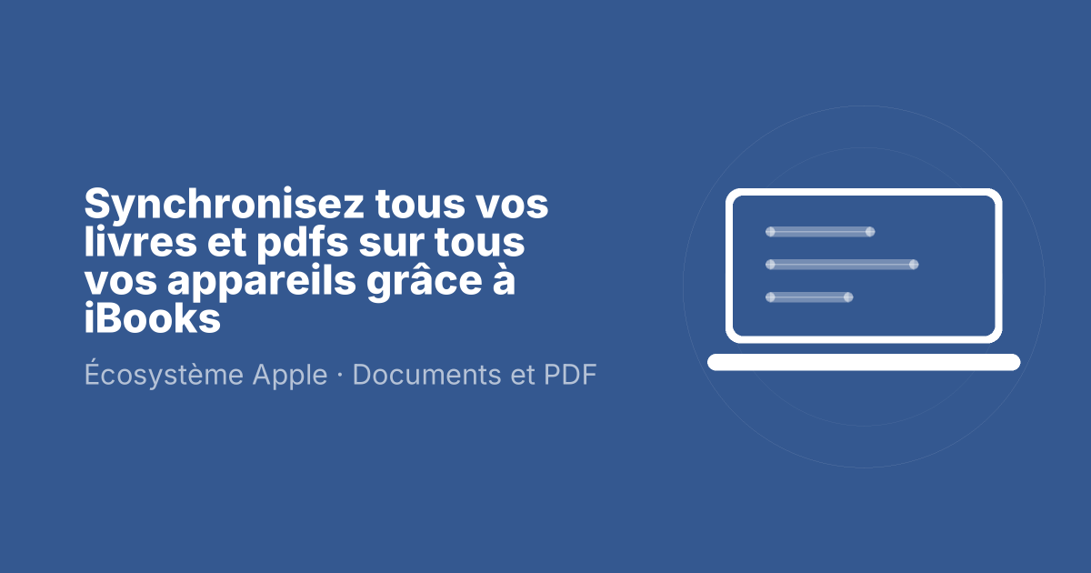 Synchronisez tous vos livres et pdfs sur tous vos appareils grâce à iBooks