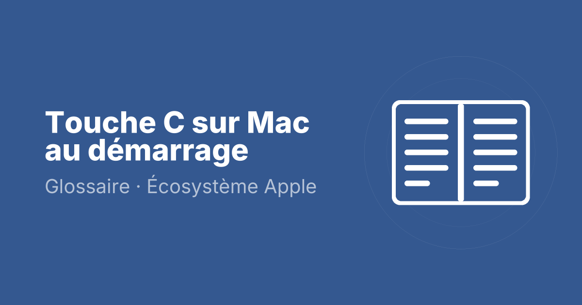 Touche C sur Mac au démarrage