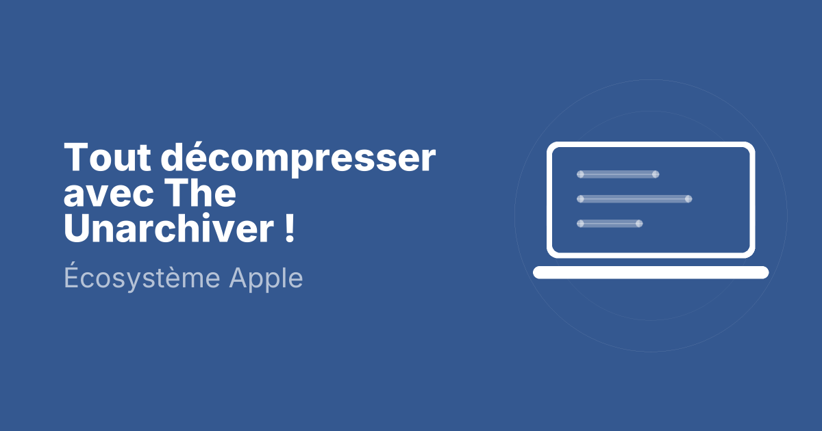 Tout décompresser avec The Unarchiver !