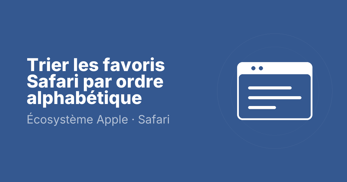 Trier les favoris Safari par ordre alphabétique