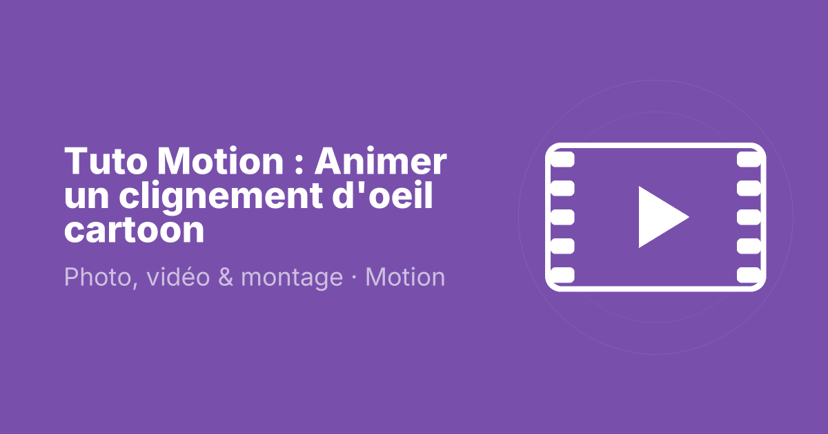 Tuto Motion : Animer un clignement d'oeil cartoon