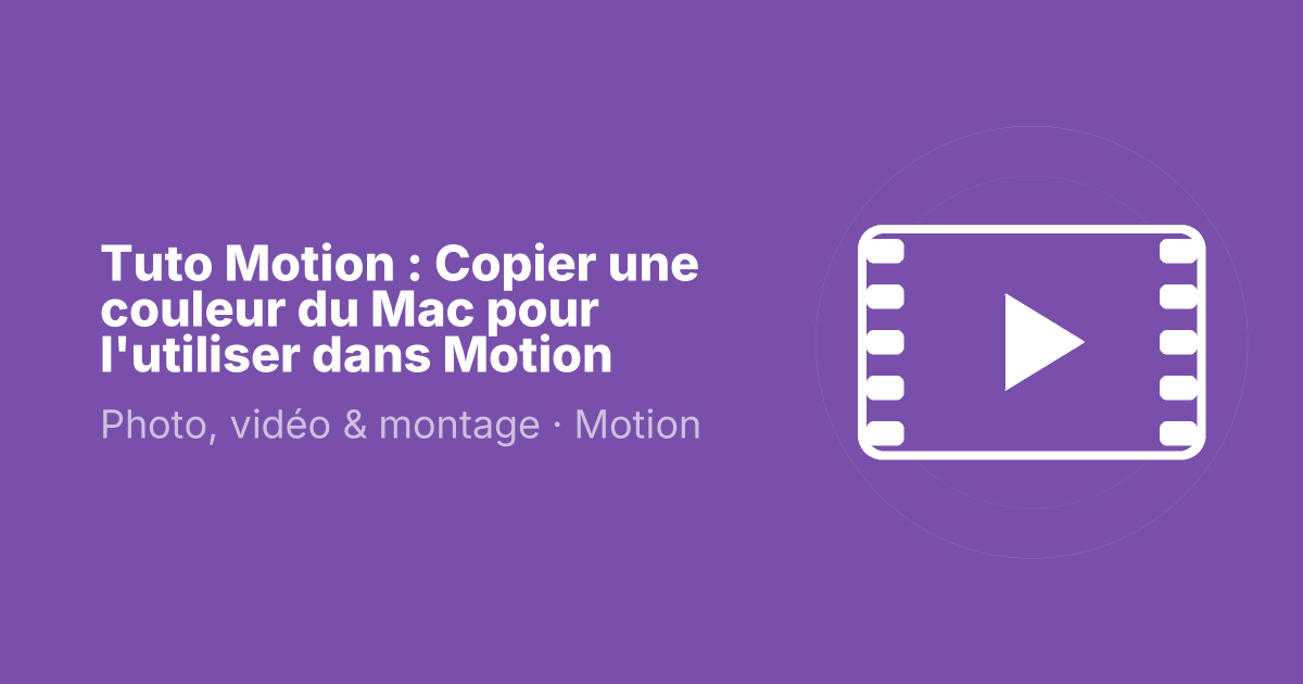 Tuto Motion : Copier une couleur du Mac pour l'utiliser dans Motion
