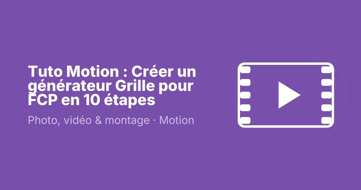 Tuto Motion : Créer un générateur Grille pour FCP en 10 étapes