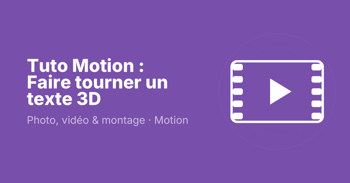 Tuto Motion : Faire tourner un texte 3D