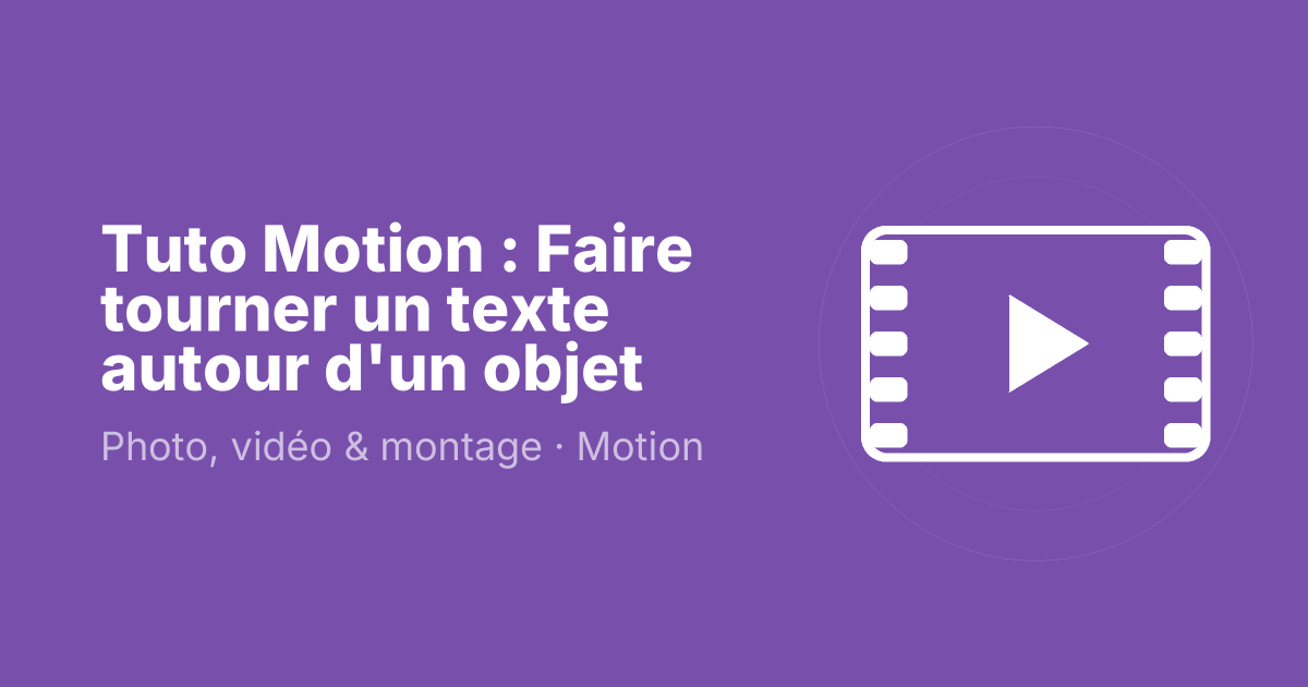 Tuto Motion : Faire tourner un texte autour d'un objet
