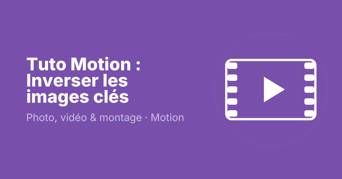 Tuto Motion : Inverser les images clés