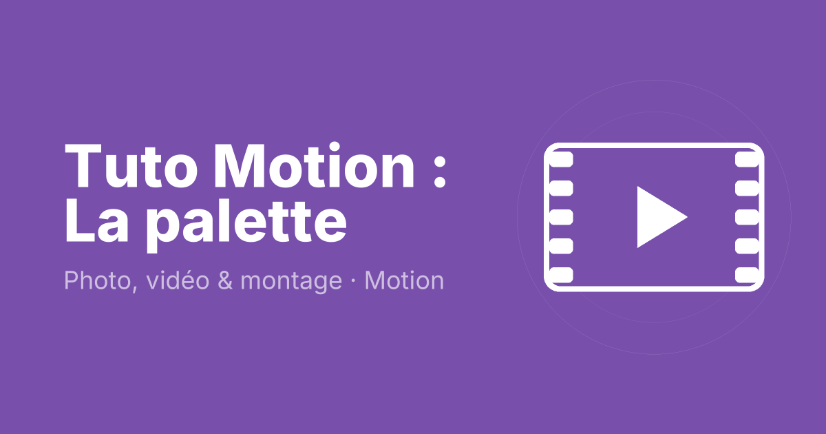 Tuto Motion : La palette