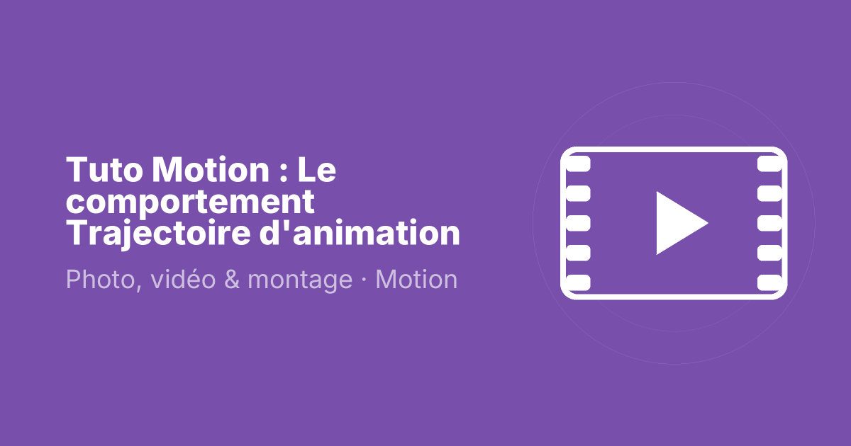 Tuto Motion : Le comportement Trajectoire d'animation