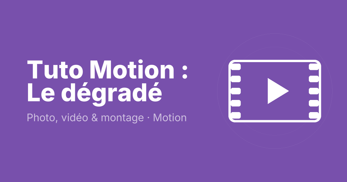 Tuto Motion : Le dégradé