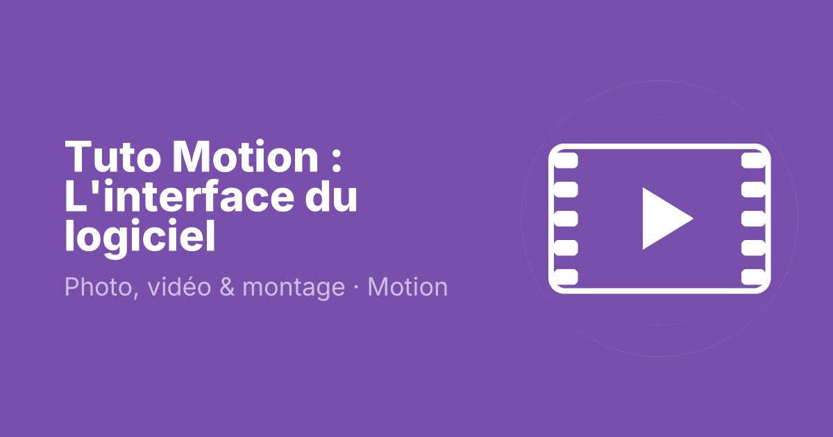 Tuto Motion : L'interface du logiciel