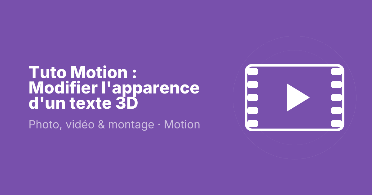 Tuto Motion : Modifier l'apparence d'un texte 3D