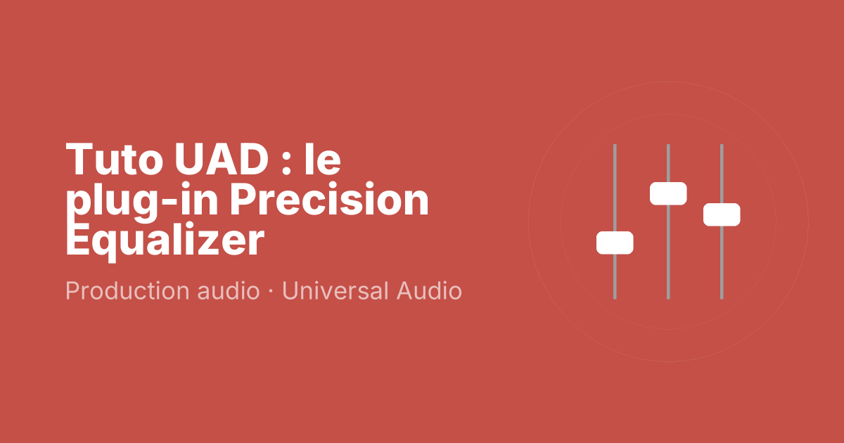 Tuto UAD : le plug-in Precision Equalizer