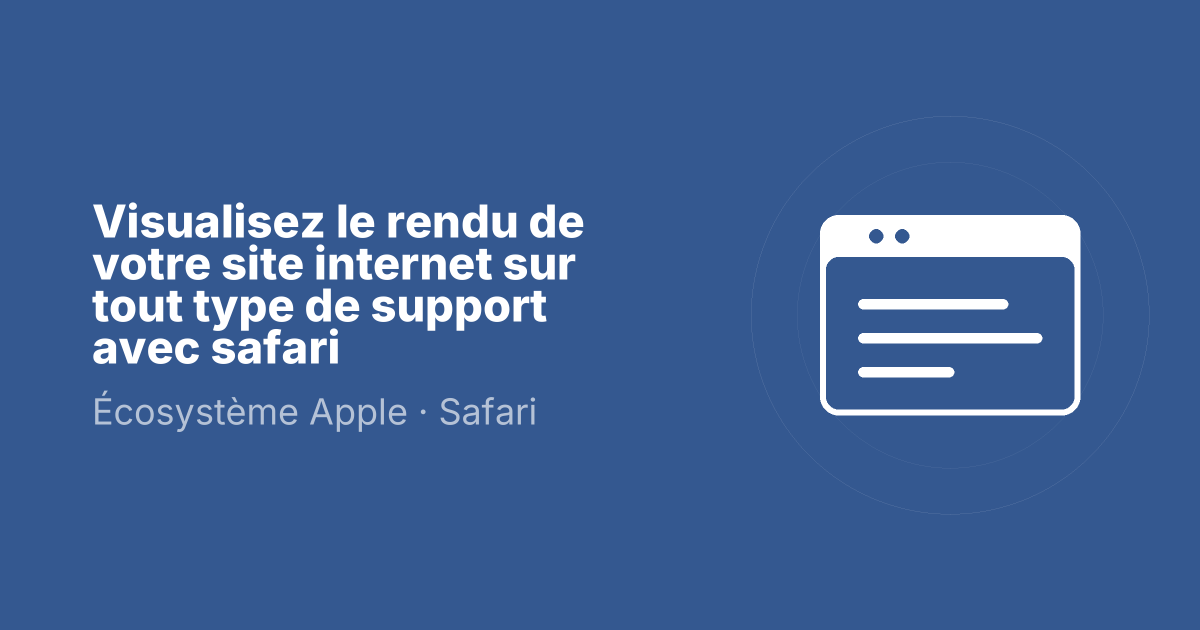 Visualisez le rendu de votre site internet sur tout type de support avec safari