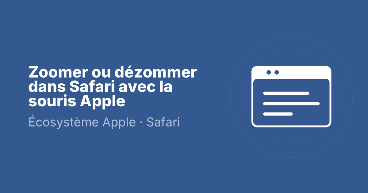 Zoomer ou dézommer dans Safari avec la souris Apple