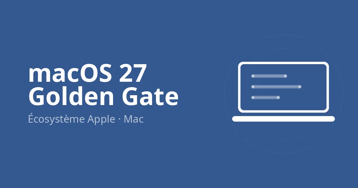 macOS 27 Golden Gate : attendez avant de mettre à jour votre Mac de musique