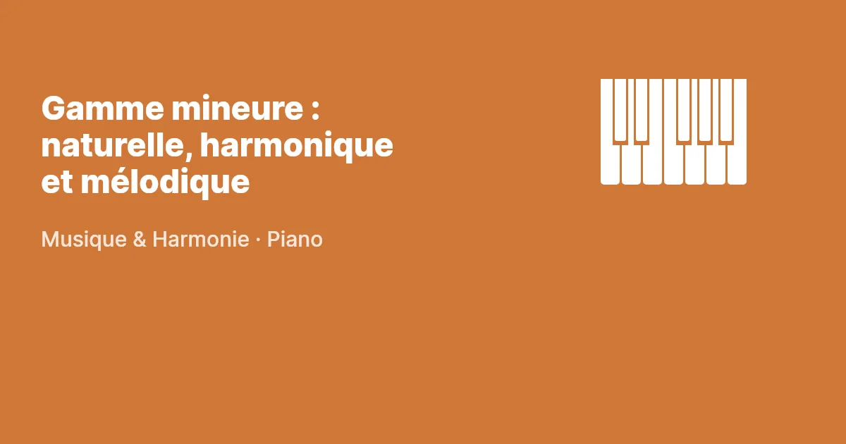 Gamme mineure naturelle, harmonique et mélodique au piano